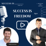 Success is FREEDOM (Ep.6) hosted by Philip Portman