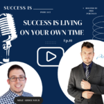 Success is Living in your own time (Episode 10)