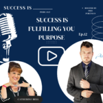 Episode 12 of Success is _ podcast with guest Catherine Bell